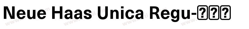 Neue Haas Unica Regu字体转换 Neue Haas Unica Regu字体转换